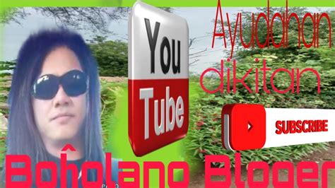 Boholano Bloger Welcome To My Quick Live Lapagan Dikitan Youtube