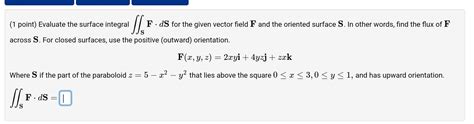 Solved 1 Point Evaluate The Surface Integral ∬sf⋅ds For