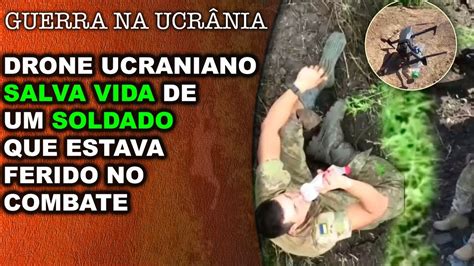 Drone Salva Vida De Um Soldado Ucraniano Que Estava Ferido Em Combate E