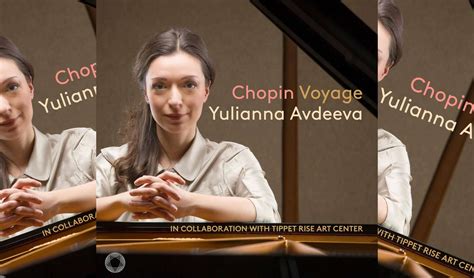 Pianist Yulianna Avdeevas New Album Chopin Voyage