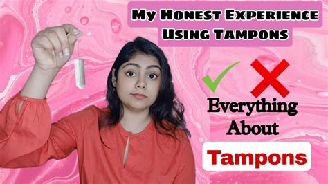 My Honest Experience With Tampons For The First Time How To Use