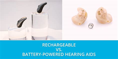 Pros And Cons Rechargeable Vs Battery Powered Hearing Aids