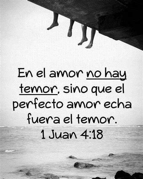 En El Amor No Hay Temor Sino Que El Perfecto Amor Echa Fuera El Temor