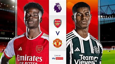 Arsenal Vs Manchester United Time Venue Team News And Prediction