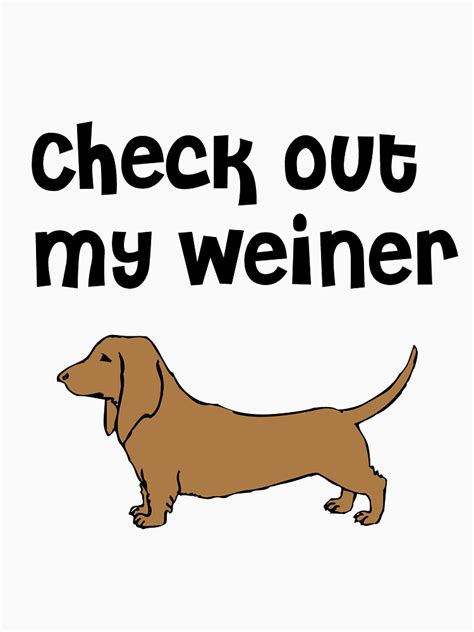 Check Out My Wiener Funny Dog Tee T Shirt For Sale By Sender