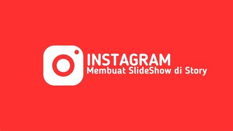 Cara Membuat Slideshow Di Story Instagram