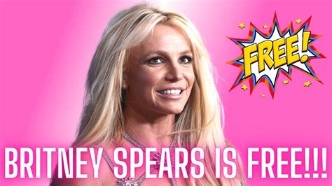 Britney Spears Is Free Of Her Conservatorship As It Has Officially Been Terminated Youtube