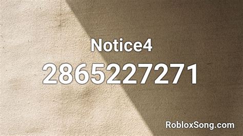 Notice Roblox Id Roblox Music Codes