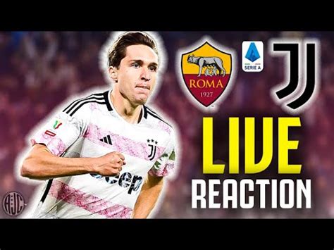 Roma Juventus Live Reactions Serie A Youtube