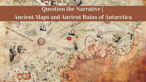 Question The Narrative Ancient Maps And Ancient Ruins Of Antarctica