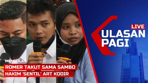 Live Ulasan Pagi Ajudan Romer Ngaku Takut Sama Sambo Hingga Hakim