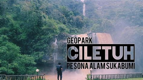 Geopark Ciletuh Sukabumi 2022 UNESCO EXPLORE Cikanteh Waterfall YouTube