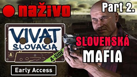 HRA VIVAT SLOVAKIA 2 Part SLOVENSKÁ MAFIA 90 rokov Early Access