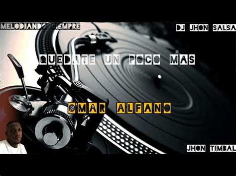 Quedate Un Poco Mas Omar Alfano DJ JHON SALSA YouTube