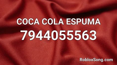 Coca Cola Espuma Roblox Id Roblox Music Codes