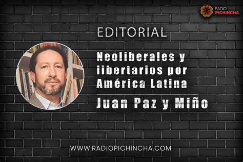 Neoliberales y libertarios por América Latina Radio Pichincha