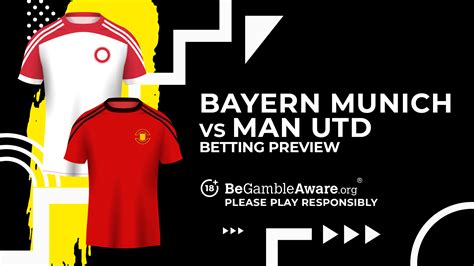 Bayern Munich Vs Manchester United Prediction Odds And Betting Tips