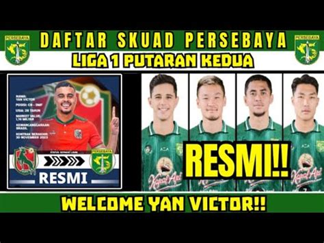 RESMI DAFTAR SKUAD PERSEBAYA PUTARAN KE 2 WELCOME YAN VICTOR