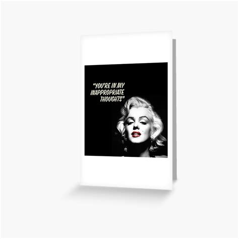 Marilyn Monroe Sexy Quote Youre In My Inappropriate Thoughts