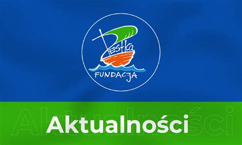 Archiwa Aktualności Fundacja Pestka