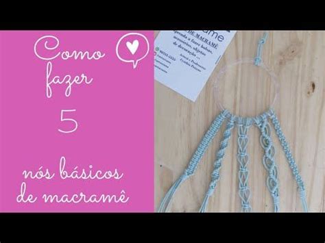 42 COMO FAZER OS 5 NÓS BÁSICOS DE MACRAMÊ CP MACRAME YouTube