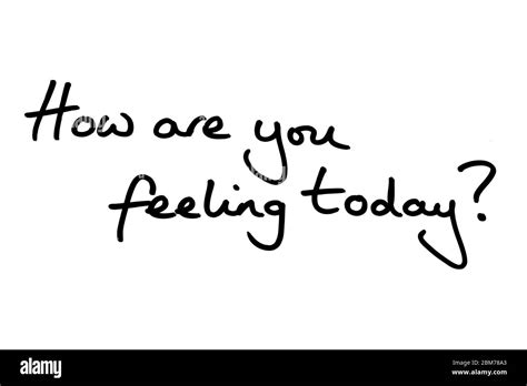 How Are You Feeling Today Handwritten On A White Background Stock