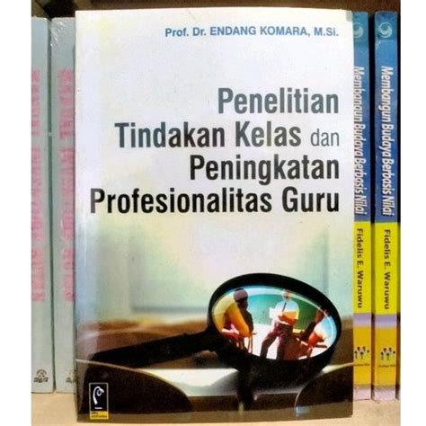 Jual Penelitian Tindakan Kelas Dan Peningkatan Profesionalitas Guru