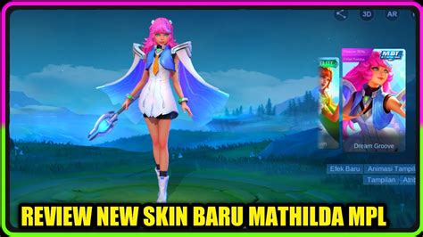 Review New Skin Baru Mathilda Mpl Dream Groove Mlbb Youtube