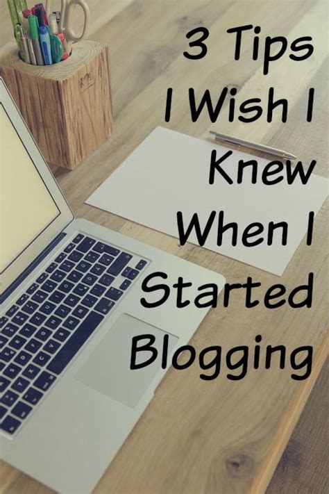 3 Tips I Wish I Knew When I Started Blogging Artofit