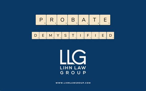 Probate Demystified What To Expect When Settling An Estate Lihn Law