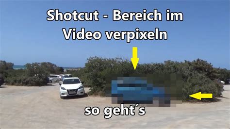 Shotcut Anleitung Objekte Im Video Verpixeln Unkenntlich Machen