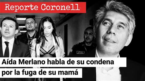 Reporte Coronell A Da Merlano Habla De Su Condena Por La Fuga De Su