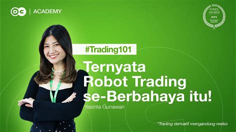 Hati Hati Ini Bahayanya Robot Trading Dcfx Academy Youtube