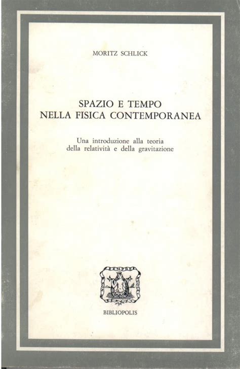Spazio E Tempo Nella Fisica Contemporanea Bibliopolis Edizioni Di