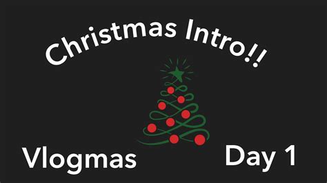 Vlogmas Day 1 Christmas Intro🎄🎄 Youtube