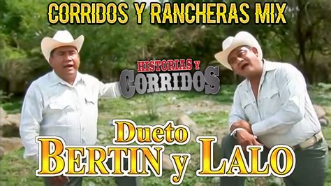 Corridos Y Rancheras Dueto Bertin Y Lalo Mix Exitos Historia Y