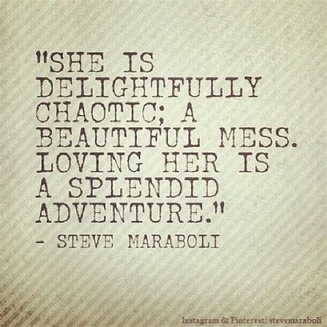 She Is Delightfully Chaotic A Beautiful Mess Loving Her Is A