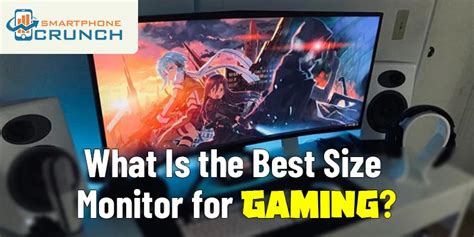 What Is The Best Size Monitor For Gaming Smartphonecrunch