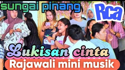 Lukisan Cinta RAJAWALI Mini Musik Ngulak Sungai Pinang ACARA