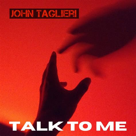 John Taglieri Strikes An Emotional Chord With His Latest Single Talk