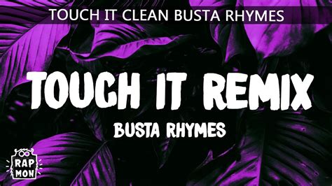 Busta Rhymes Touch It Tiktok Remix Lyrics Touch It Clean Busta