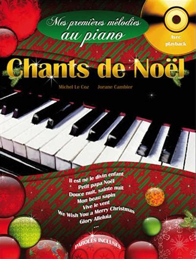 Mes premières mélodies au piano chants de Noël broché Michel Le