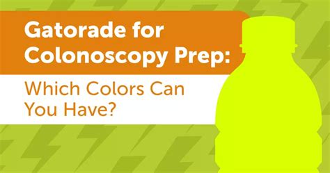 Gatorade For Colonoscopy Prep Which Colors Can You Have Mycrohnsandcolitisteam