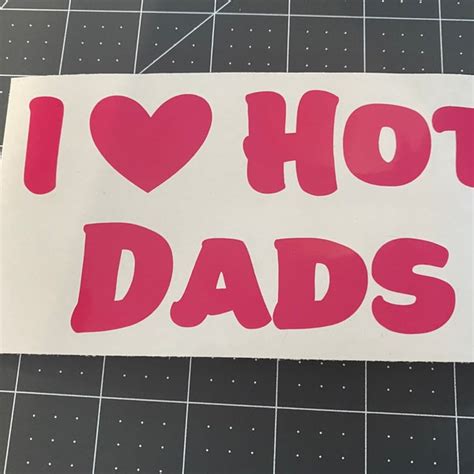 I Heart Hot Dads Decal Etsy