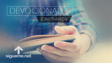 DEVOCIONALES CRISTIANOS Comienza tu Día con Dios