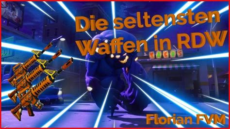 Fortnite Rdw 😍 Die Seltensten Waffen Im Bereich Modded