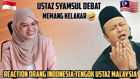 Ceramah Ustaz Syamsul Debat Paling Kelakarreaksi Orang Indonesia