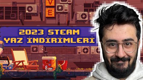 STEAM YAZ İNDİRİMLERİ EFSANE OYUNLAR YouTube