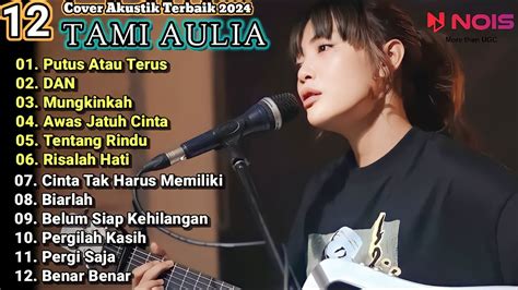 Tami Aulia Cover Full Album Putus Atau Terus Cover Akustik Terbaik