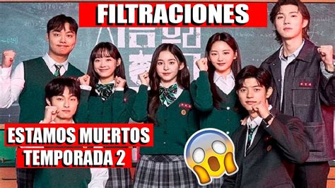 ESTAMOS MUERTOS TEMPORADA 2 NUEVAS FILTRACIONES EL REGRESO DE CHEONG